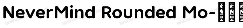 NeverMind Rounded Mo字体转换 NeverMind Rounded Mo字体转换